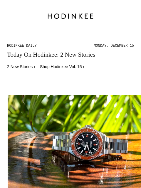 hodinkee newsletter: Hodinkee Daily | 12/15/2025
