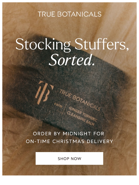 truebotanicals newsletter: Last Chance to Get Gifts On Time