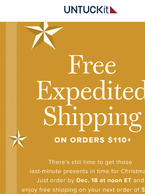 untuckit newsletter: Good News! FREE Expedited Shipping On Orders $110+
