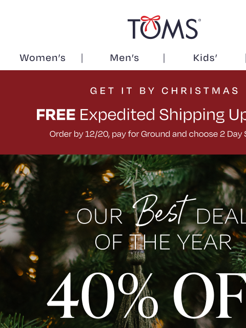 toms newsletter: 40% Off + Free Expedited Shipping—Our Best Deal Ye...
