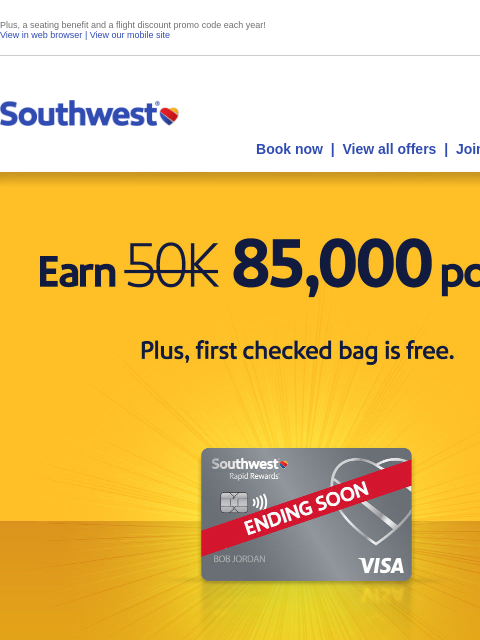southwest newsletter: Last chance! Earn 85,000 bonus points, first check...