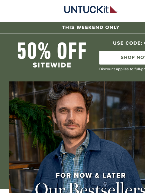 untuckit newsletter: Ends Soon: 50% Off Everything