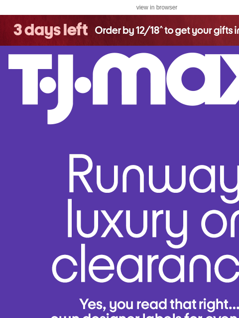 tjmaxx newsletter: Runway clearance is on NOW (!)