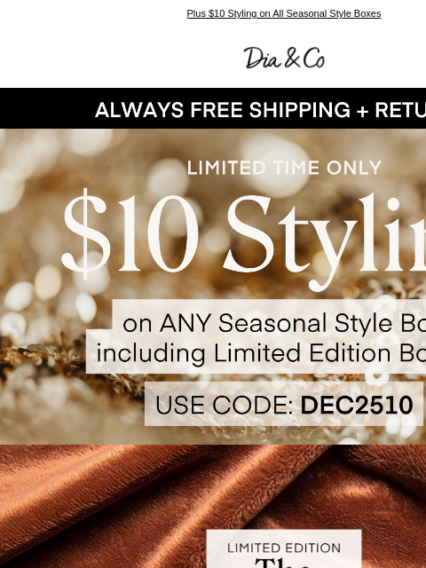 dia newsletter: Final Hours for $10 Styling! Last of 2025
