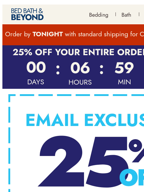 bedbathandbeyond newsletter: Final day for holiday standard shipping + 25% off ...