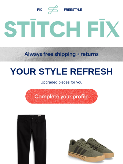 Your Stylist makes it easy - YOUR STYLE REFRESH - Upgraded pieces for you - YOUR NEW ROTATION - Styles curated especially for you - YOUR FIX = YOUR STYLE - Great new looks you'll love - STYLES