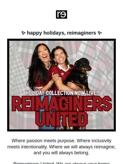 re-website newsletter: ✨ HOLIDAY COLLECTION OUT NOW ✨