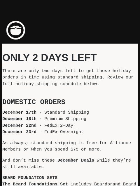 beardbrand newsletter: 2 Days Left For Holiday Shipping