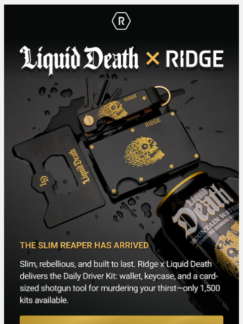 ridge newsletter: Liquid Death x Ridge