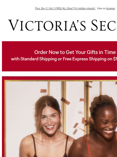 Plus, Buy 2, Get 1 FREE ALL Bras? It's holiday miracle! View on browser Victoria's Secret VSCC Available Credit Display images to show real-time content Display images to show real-time content