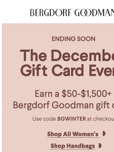 bergdorfgoodman newsletter: Earn A $50 - $1,500 BG Gift Card!