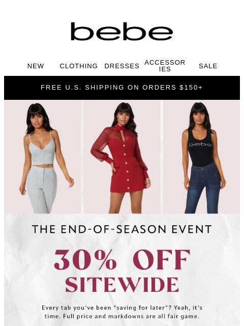 bebe newsletter: 30% Off Everything. We Did The Math.