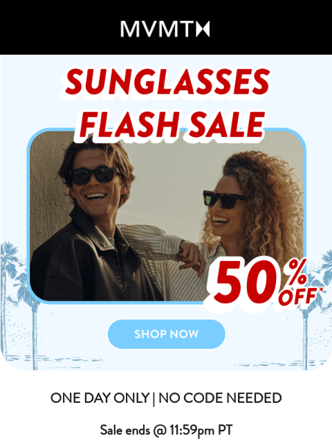 mvmt newsletter: One Day Only: 50% Off Sunglasses
