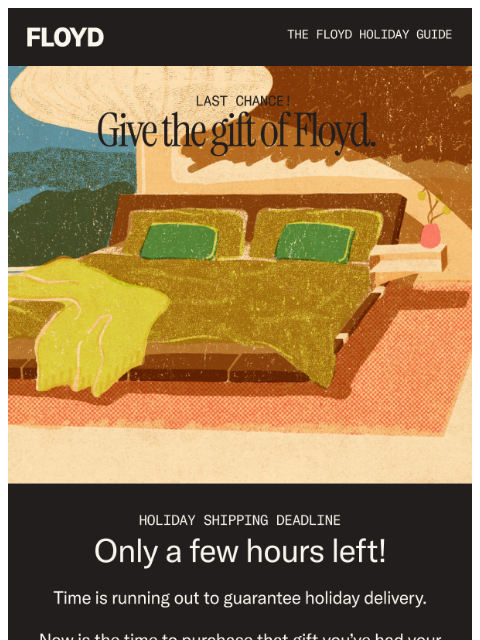 floydhome newsletter: Last chance for holiday delivery