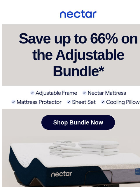 Discover restful & supportive slumber! Get ready to stay comfy this holiday season! Save up to 66% on our top-selling Adjustable Bundle.* All mattress purchases include our 365-night risk-free home