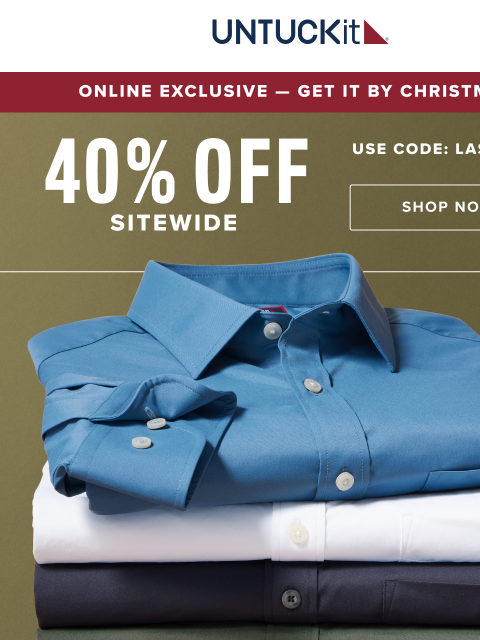 untuckit newsletter: Now 40% Off Our Bestselling Performance Shirts + E...