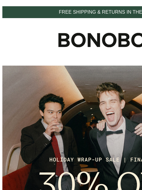 bonobos newsletter: Final Chance for 30% Off Everything