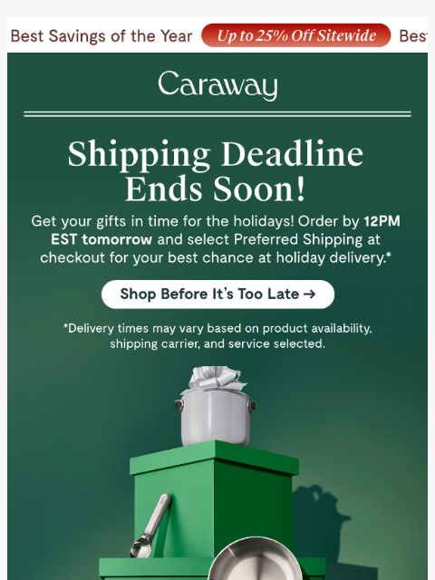 carawayhome newsletter: Order by 12 PM EST Tomorrow for Christmas Delivery...