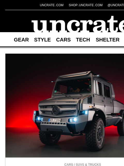 uncrate newsletter: Mercedes-Benz 80th Anniversary Unimog & more