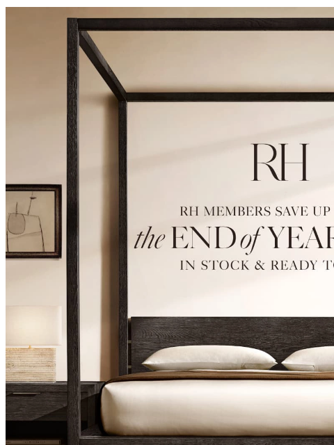 rh newsletter: Discover the End of Year Sale. Up to 60% Off Hundr...