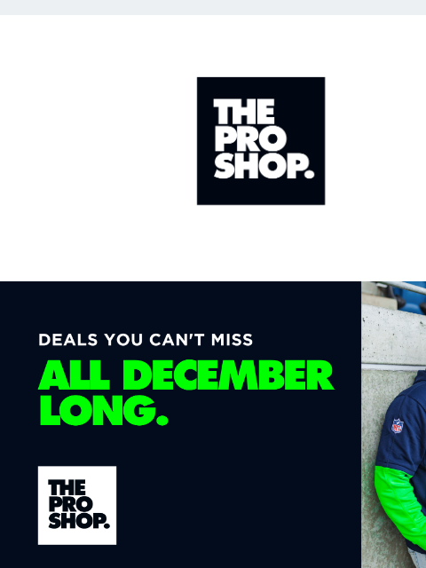 Holiday Shopping, Inspire Change Collection, and MORE! View in Browser December Deals MORE December Deals Are Here! Don't miss exclusive in-store December Deals at The Pro Shop! Shop the deals