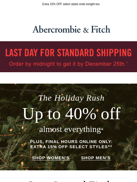 abercrombie newsletter: LAST CHANCE to get your gifts by 12/25 with standa...