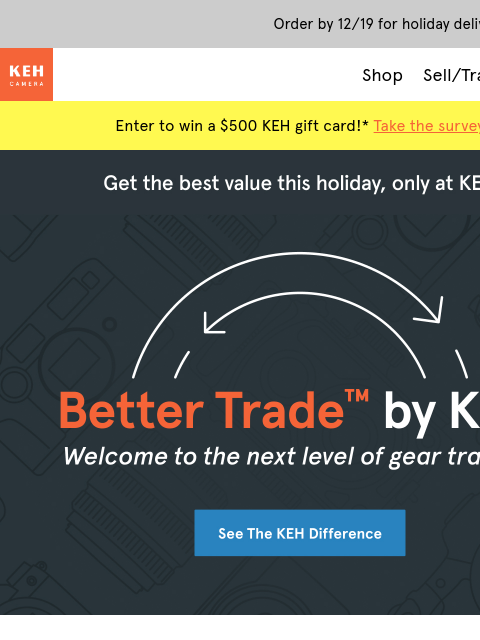 keh newsletter: Better Trade™: MORE value, MORE holiday magic 🎁