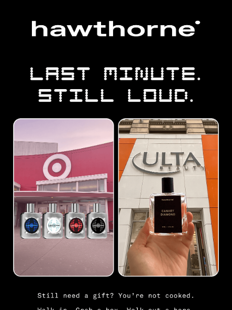hawthorne newsletter: LAST-MINUTE GIFTS THAT STILL HIT 💥