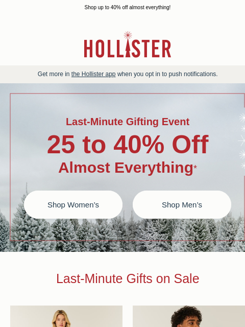 hollisterco newsletter: Still need gifts? 👀