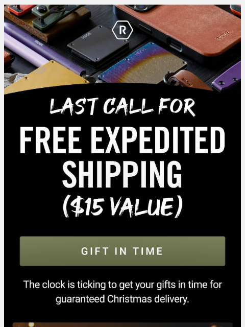ridge newsletter: Final Call: Gift in Time with Free Expedited Shipp...