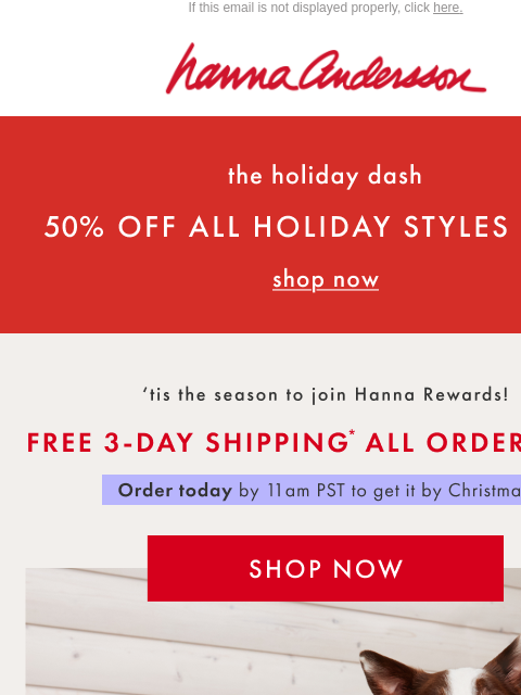 hannaandersson newsletter: Order By 11AM PST To Get It By Christmas! 🎁✨