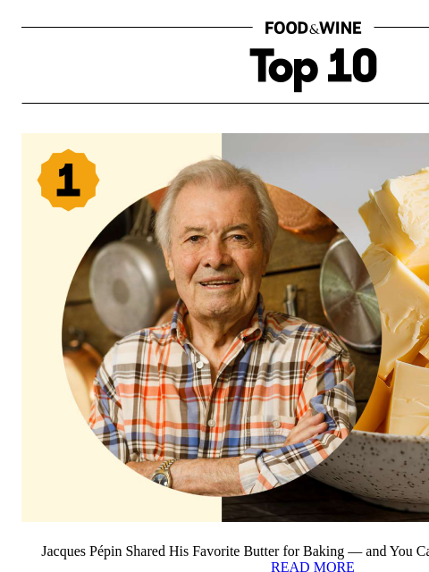 foodandwine newsletter: Jacques Pépin's Favorite Baking Butter Is at Dolla...