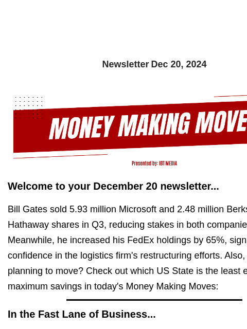 Newsletter Dec 20, 2024 Welcome to your December 20 newsletter... Bill Gates sold 5.93 million Microsoft and 2.48 million Berkshire Hathaway shares in Q3, reducing stakes in both companies. Meanwhile,