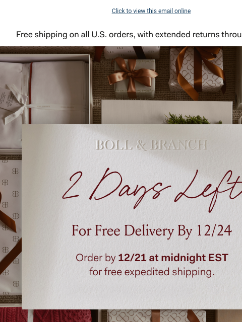 PS Take 20% off bedding, too Click to view this email online For Free Delivery By 12/24 | Order by 12/21 at midnight EST | for free expedited shipping. | SHOP NOW Valid on US orders onlu ‌ Still Need A