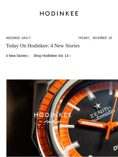 Today on Hodinkee... HODINKEE Radio: Looking Ahead To 2025 - Part 1 with Malaika & TanTan | Hodinkee Daily – Friday, December 20 | Today On Hodinkee: 4 New Stories 4 New Stories › Shop Hodinkee Vol