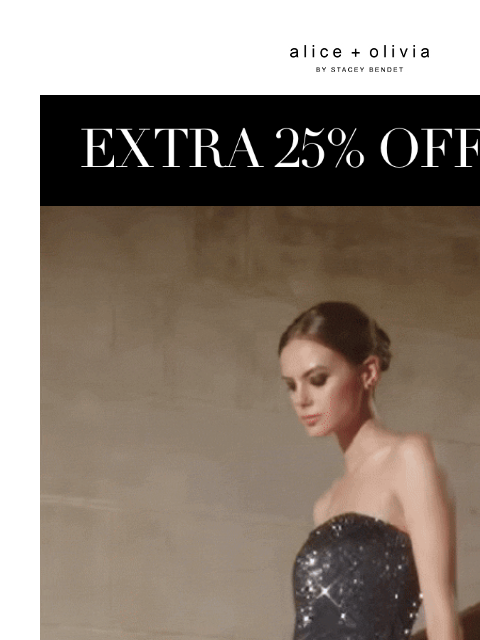 Extra 25% Off Starts NOW​ ‌ ‌ ‌ ‌ ‌ ‌ ‌ ‌ ‌ ‌ ‌ ‌ ‌ Header Logo *TAKE 25% OFF SELECT STYLES. ONLY ITEMS MARKED WITH "HOLIDAY SALE" ARE ELIGIBLE FOR THE PROMOTION. VALID ON ALICEANDOLIVIA.COM