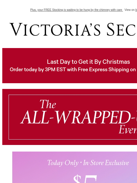 Plus, your FREE Stocking is waiting to be hung by the chimney with care View on browser Victoria's Secret VSCC Available Credit Display images to show real-time content Display images to show real-