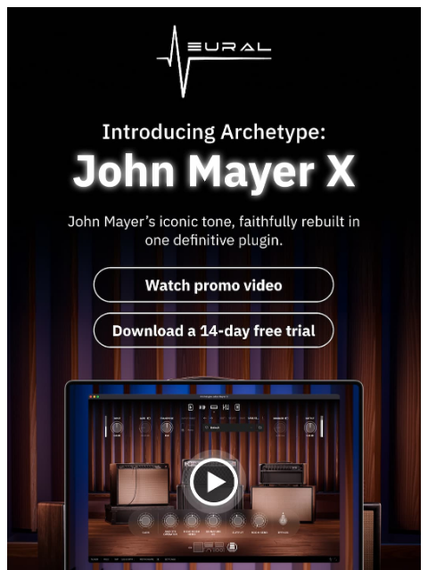 neuraldsp newsletter: 🎸Get Archetype: John Mayer X Today!