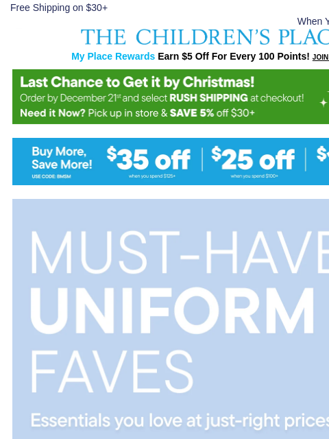childrensplace newsletter: *Iconic* Uniform at Prices You'll LOVE: 30% OFF 💙