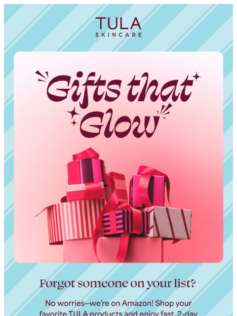 tula newsletter: Forgot someone on your list? Get your gifts fast w...