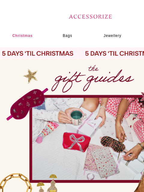 accessorize newsletter: Still searching for *the* gift?