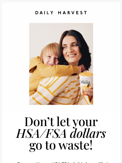 daily-harvest newsletter: Your FSA funds expire in just a few days