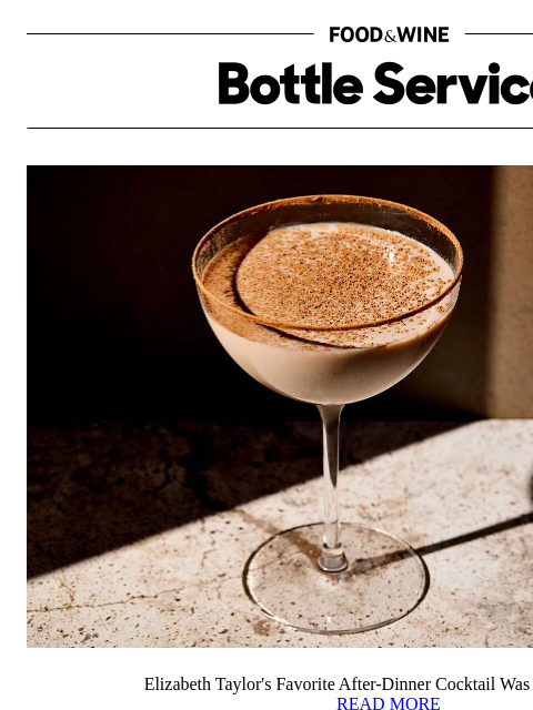 foodandwine newsletter: Elizabeth Taylor's Favorite Nightcap Was Born in T...