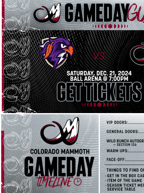 Game Preview | Parking Read Game Preview Mammoth Game Guide Ball Arena Bag Policy Colorado Mammoth Tickets Our Mailing Address is: 1000 Chopper Cir Denver, CO 80204 Unsubscribe | Privacy Policy