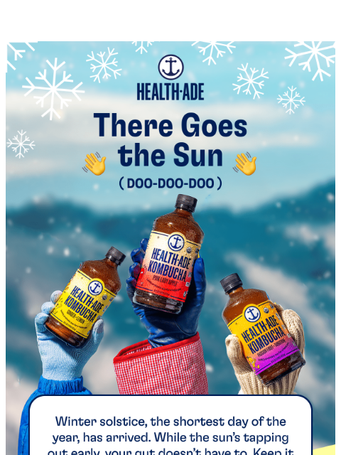 health-ade newsletter: Shortest day, bubbliest sips ❄️