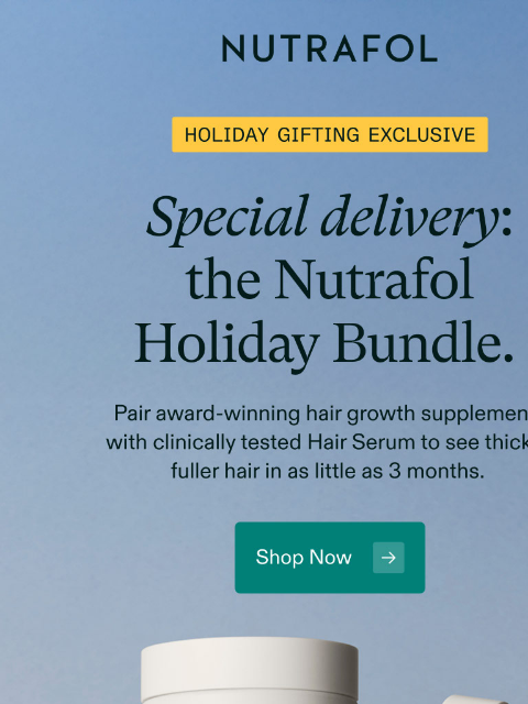 nutrafol newsletter: There’s still time to give the gift of stronger ha...