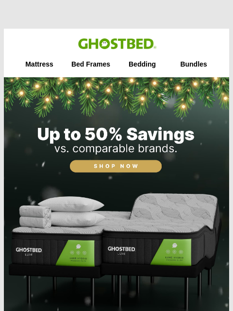 ghostbed newsletter: 🎄 Deck the Halls with up to 50% off (vs. competit...