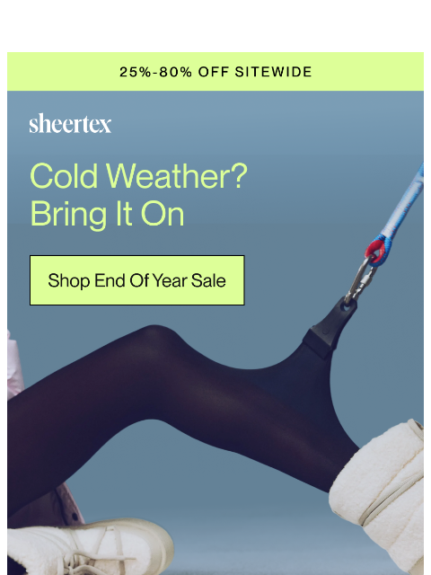 sheertex newsletter: Psst... UP TO 80% OFF SITEWIDE ☃️