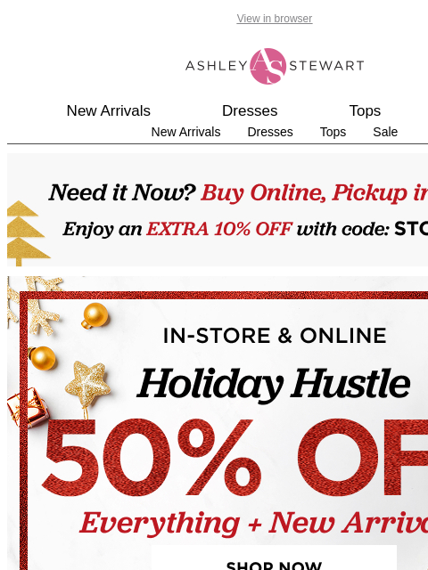 ashleystewart newsletter: 🎁 Get 50% off your last minute holiday shopping!