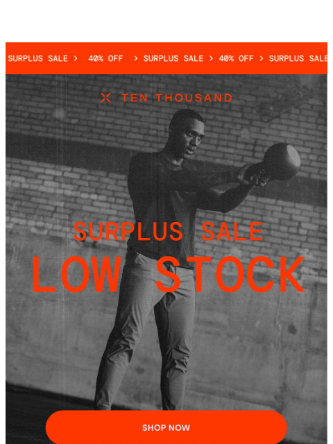 tenthousand newsletter: Surplus Sale ⚠️ Low Stock